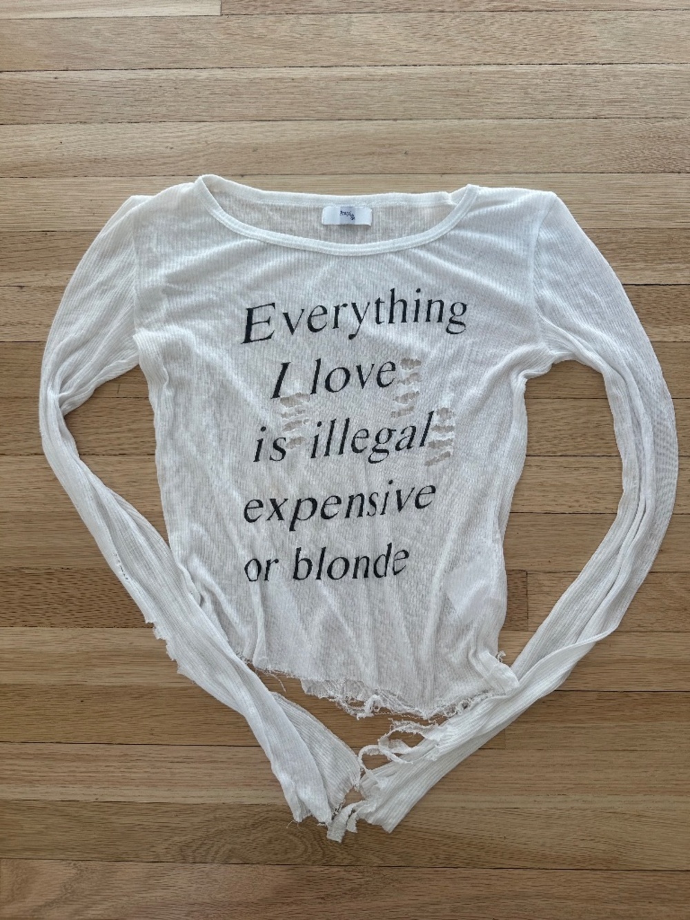 Praying everything I love is the illegal expensive or blonde white long sleeve